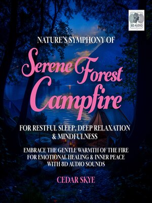 cover image of Nature's Symphony of Serene Forest Campfire For Restful Sleep, Deep Relaxation & Mindfulness